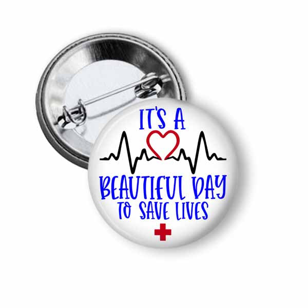 “It’s a Beautiful Day to Save Lives” 1.5" Pinback Button